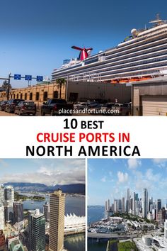 the top 10 best cruise ports in north america with text overlay that reads, 10 best cruise ports in north america