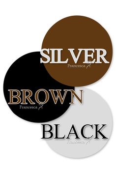 three round stickers that say silver, brown and black