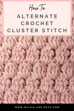 the text how to alternate crochet cluster stitch on top of a pink blanket