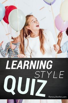 a group of children holding balloons with the words learning style quiz in front of them