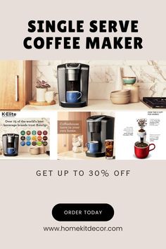 a coffee maker with the words single serve coffee maker get up to 30 % off order today