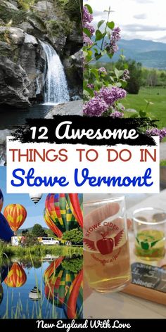 two pictures with the words 12 awesome things to do in stone vermont, including hot air balloons