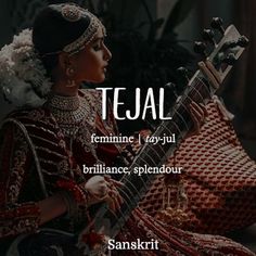 a woman in traditional garb playing a sitar with the caption tejal feminine / kay - ju brillance, splendou sanskiri