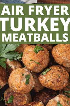 air fryer turkey meatballs on a plate with parsley in the background and text overlay that says air fryer turkey meatballs