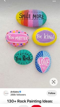 four painted rocks with the words smile more, you matter, be kind and love