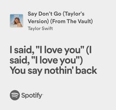 an ad for spotify with the caption i said, i love you if you say nothing