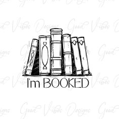 i'm booked with books stacked on top of each other, and the words in