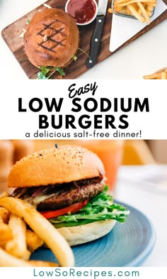 a burger with fries and ketchup sitting on a plate next to the words easy low - sodium burgers