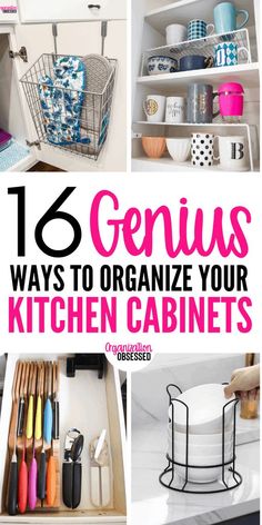 the top ten genius ways to organize your kitchen cabinets with pictures and text overlays