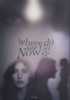 a movie poster with the words where do we go now?