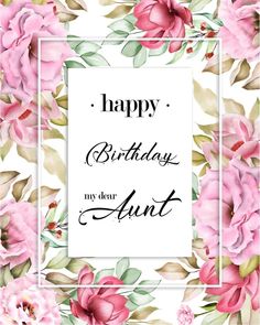 a happy birthday card with pink flowers and leaves