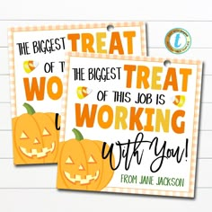 two pumpkins with the words, treat or the biggest treat on this job is working off you