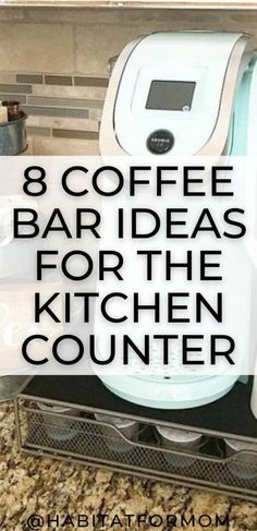 the words 8 coffee bar ideas for the kitchen counter