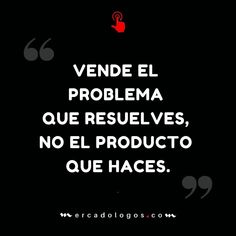 a black and white photo with the words vende el problema que resveles, no el producto que haces