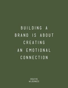 a green background with the words building a brand is about creating an emotion connection on it