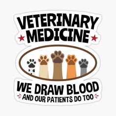 veterinary sticker with the words, we draw blood and our patients do too