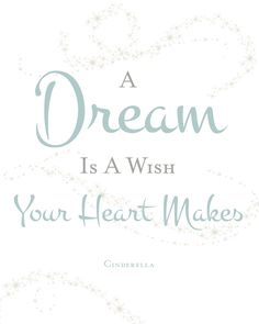 a dream is a wish your heart makes