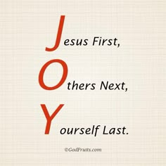 the words jesus first, there's next, yourself last