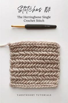 the herringbone single crochet stitch is shown next to a knitting needle and yarn