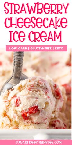 A scoop of creamy keto vanilla ice cream with chunks of fresh strawberries and homemade ice cream. Strawberry Drizzle, Keto Strawberry Cheesecake, Sugar Free Ice Cream, Strawberry Cheesecake Ice Cream, Strawberry Ice Cream Recipe, Keto Lasagna, Keto Diets