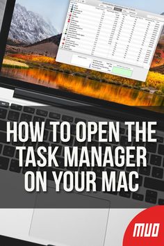 an open laptop with the text how to open the task manager on your mac