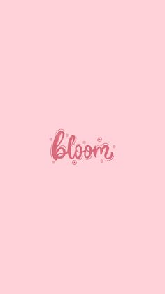 the word bloom on a pink background