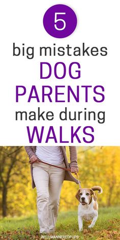 a woman walking her dog in the park with text overlay that reads 5 big mistakes dog parents make during walks