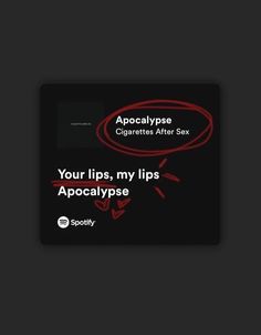 a black card with red writing that says, your lips, my lips apocatypse