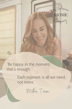 a woman sitting at a table with a quote on it that says, be happy in the moment, that's enough each moment all we need not more