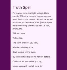 Spells To Make Him Only Want You, Spells To Make Someone Tell The Truth, Spells To Kill Someone, Easy Truth Spell, Truth Telling Spell, Spell To Make Someone Tell The Truth, Make Him Tell The Truth Spell, Spell For Truth, Good Luck Spells Witchcraft