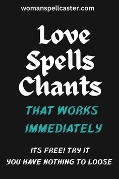 love spells that works immediately it's free try it you have nothing to lose