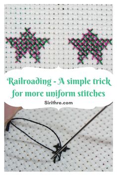 a close up of a piece of fabric with the words, railroading - a simple trick for more uniform stitches