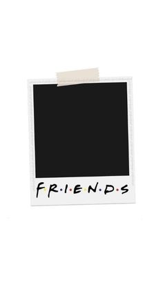 a polaroid with the word friends written on it