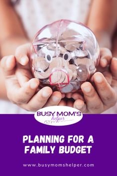 a person holding a piggy bank with the words busy mom's tips planning for a family budget