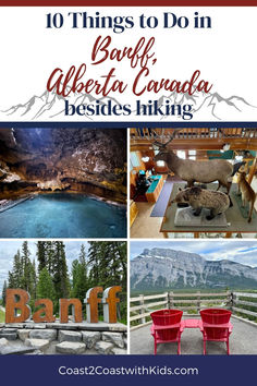 the top 10 things to do in banff, alaska with text overlaying it