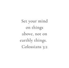 the words set your mind on things above, not on earthly things colossians 3 / 2