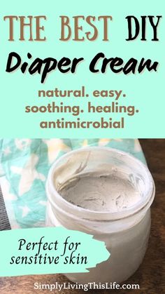 the best diy diaper cream natural, easy, soothing, and antimicrobable