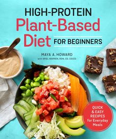 High-Protein Plant-Based Diet for Beginners: Quick and Easy Recipes for Everyday Meals Plant Based Protein Sources, Diet For Beginners, Quick And Easy Recipes, Diets For Beginners, Everyday Meals, Plant Based Eating, Protein Sources, Plant Based Protein, Protein Foods