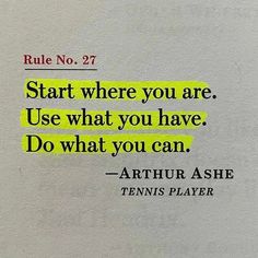 a piece of paper with the words,'rules no 27 start where you are use what you have do what you can '