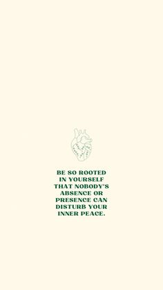 Aesthetic iPhone wallpaper. It’s beige with green text that says be so rooted in yourself that nobody’s absence or presence can disturb your inner peace. Be At Peace With Yourself Quotes, Protect You Peace Wallpaper, Iphone Wallpaper Aesthetic Affirmations, Be So Rooted In Your Being, Peaceful Wallpapers Aesthetic, Inner Peace Wallpaper Aesthetic, Protect Inner Peace Quotes, Vision Board Aesthetic Pictures Peace, Wallpapers For Healing