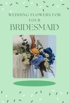 wedding flowers for your bridesmad is featured in the front cover of this book