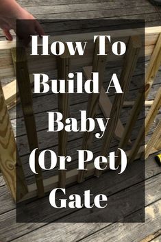 how to build a baby or pet gate from pallet wood with text overlay that reads, how to build a baby or pet gate