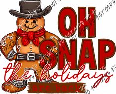 an image of a ginger in a cowboy hat and bow tie with the words oh snap holidays on it