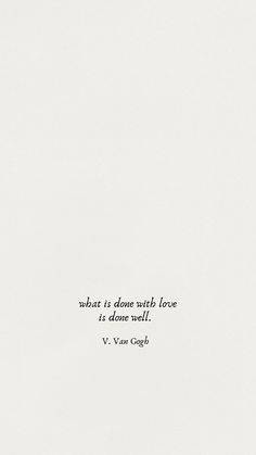 a white sheet with a quote on it that says, what to choose with love is done well v van gogh