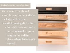 several pieces of wood are stacked on top of each other with the words, use screws to easily and securely hang on the wall and the edge will have an