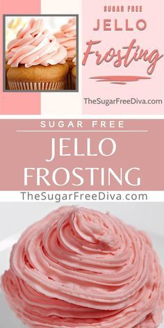 the sugar free jello frosting recipe is shown in pink and white with an image of