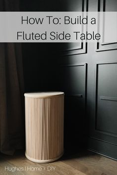 A cheap and beginner friendly DIY to get a designer look for less! #diyflutedtable #diytutorial #flutedtable Fluted Side Table, Diy Everything, Build Furniture, Designer Looks, Home Library Design, Home Owner, Library Design, Can Diy, Furniture Makeovers