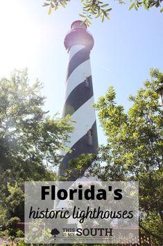 a lighthouse with the words florida's historic lighthouses in front of trees and blue sky