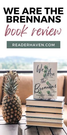 pineapple and books on a table with the words we are the brennans book review