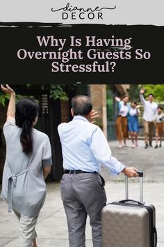 Why Is Having Overnight Guests So Stressful? The Question